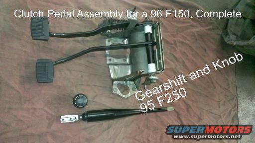 Clutch pedal assembly and gear shifter for a 96 F150, complete. Also shows a knob and gearshift for a 95 F250