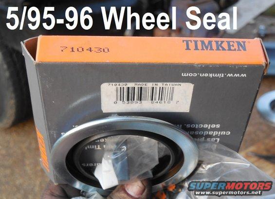whseal96.jpg Timken 710430 Inner Wheel Seal for 5/95-96 4WD 1/2-ton, and possibly some later heavier trucks