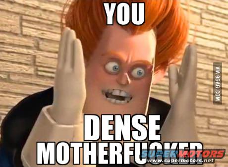 Animated character with red hair and wide eyes, hands up, with text "YOU DENSE MOTHERFUCKER" overlaid