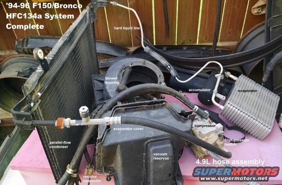 ac94system.jpg '94-96 F150 & Bronco HFC134a System

Not shown: hood latch support, condenser flaps, evaporator heat shield.

[url=https://www.supermotors.net/registry/media/994176][img]https://www.supermotors.net/getfile/994176/thumbnail/ac95b58.jpg[/img][/url]

One of these days (probably after Summer has passed), I'll get around to swapping this in.