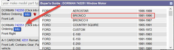bronco-window-motor.jpg this is the listing for a window motor for a bronco.  it shows that the same motor fits several year broncos.  be aware, the new ones from the parts stores come with several connectors so a motor from a junkyard may have a different connector than yours.  also, new ones are "sealed units" meaning they cannot be disassembled to replace the rubber pins if they go out.