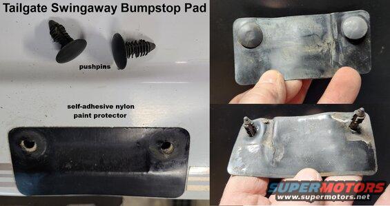 swingawaypadoe.jpg Swingaway Pad
IF THE IMAGE IS TOO SMALL, click it.

This pad is used to protect the tailgate paint from the rubber bumper on the bottom of the swingaway tire carrier.  The pad is adhesive, and the pins keep it from sliding when the truck bounces.  Applying teflon dry lube (TDL) or silicone grease will prevent the rubber bumper from stretching the pad like this. If it has come off, the best replacement I've found is [url=https://www.amazon.com/dp/B00823JFM6]UHMWPE tape[/url].

[url=https://www.supermotors.net/registry/media/1172284][img]https://www.supermotors.net/getfile/1172284/thumbnail/swingawaypad.jpg[/img][/url] . [url=https://www.supermotors.net/registry/media/894887_1][img]https://www.supermotors.net/getfile/894887/thumbnail/swingawaysexploded.jpg[/img][/url]
