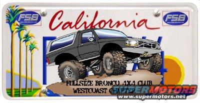 California license plate graphic showing a lifted Ford Bronco on dirt, with palm trees and text 'FULLSIZE BRONCO 4X4 CLUB WESTCOAST'