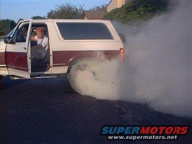 07076190.jpg A BRONCO DOING A BURNOUT, SOMETHING I HAVEN'T BEEN ABLE TO DO