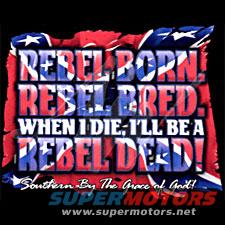 Graphic with text 'REBEL BORN! REBEL BRED. WHEN I DIE, I'LL BE A REBEL DEAD!' and 'Southern By The Grace of God! SUPERMOTORS www.supermotors.net'