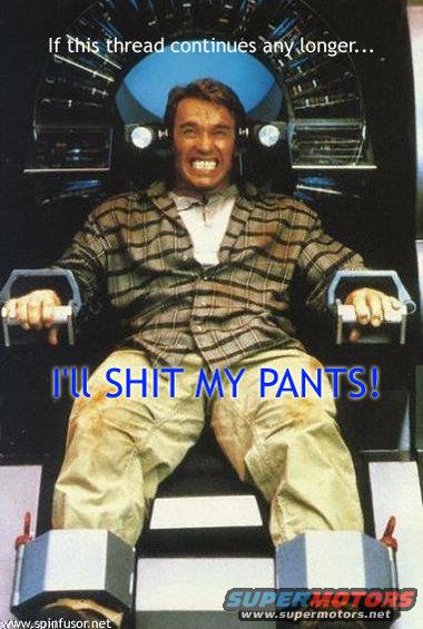 Arnold Schwarzenegger sitting in a chair, looking distressed, with text "If this thread continues any longer... I'LL SHIT MY PANTS!"