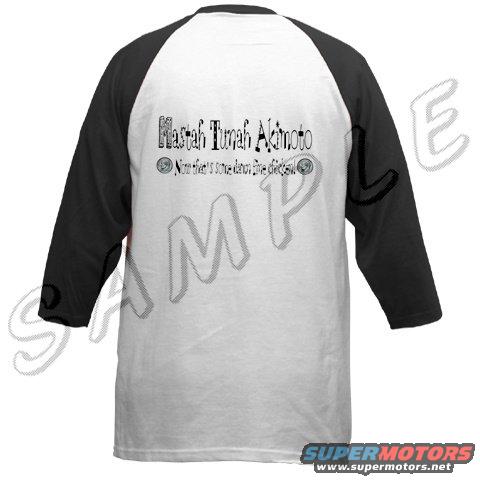 White baseball t-shirt with black sleeves, displaying text 'Mastah Tumah Akinoto' and 'Now there's some damn fine dicksies!'
