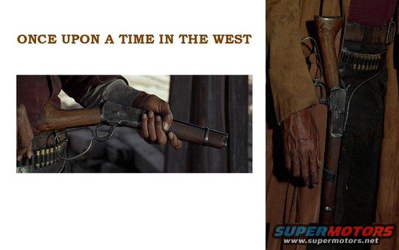 leverholster.jpg The sawed-off lever rifle from Once upon a Time in the West.