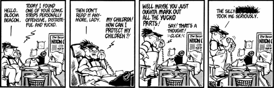 bloom_yuckocomics.gif Vulgarity in print
http://www.berkeleybreathed.com/pages/index.asp