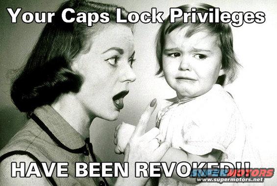 Meme with a woman scolding a crying child, text reads 'Your Caps Lock Privileges HAVE BEEN REVOKED!!'