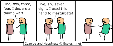 Comic strip with three panels showing two figures. The first panel has text 'One, two, three, four. I declare a thumb war!' and the figures are shaking hands. The second panel has text 'Five, six, seven, eight. I used this hand to masturbate!' and the ...