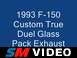 1993 Ford F-150 - 1993 Inline 6 with true duels, glass packs, and no cats.