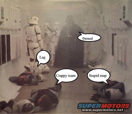 Darth Vader and Stormtroopers in a hallway with fallen figures on the floor. Text bubbles read 'Lag', 'Owned', 'Crappy team', 'Stupid map'