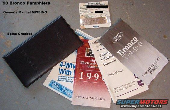 manuals90.jpg Pamphlets from '90 Bronco & owner's manual (not shown) for '89 Bronco; all with slight water damage (just wrinkles).