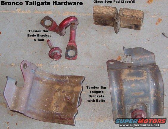 tghdwr.jpg Torsion bar E8TZ-98448900-A tailgate clamps D8TZ-9843170-B & body loop; glass stop 387392-S

Fits '78-96
For torsion bar, see this pic:
http://www.supermotors.net/vehicles/registry/media/530198

For everything you need to know about rebuilding a Bronco tailgate, see this album: 
http://www.supermotors.net/vehicles/registry/2742/12689  

For a writeup on installation & alignment, read this: 
http://fullsizebronco.com/forum/showthread.php?t=69839