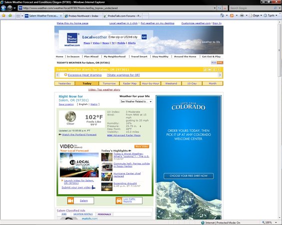 hot.jpg Weather.com screen capture
Salem OR
5:30pm - July 10, 2007
Record Hi for this day is 107*F