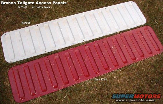 accesspanels.jpg SOLD Tailgate Access Panels (D8TZ9840704A) for '78-96 Broncos (white)

For a writeup on installation & alignment, read [url=http://www.fourdoorbronco.com/board/showthread.php?t=5224]this thread on FourDoorBronco.com[/url].

Each ships BARE as 54x12x1&quot; @ 10 lbs
OR
Wrapped in cardboard as 55x13x1&quot; @ 11 lbs

In 2020, I can't find a supplier of this new. There's 1 repro that doesn't have the corrugations.