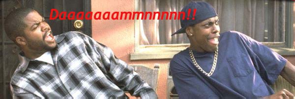 dayum.jpg DAAAAAAYYYYYMMMMNNNN!