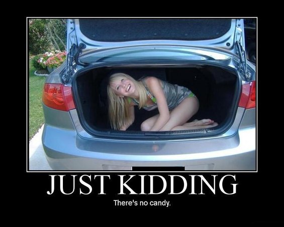 Hehe, no candy.