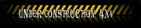 Black background with yellow and black hazard stripes and text "UNDER CONSTRUCTION 4X4"