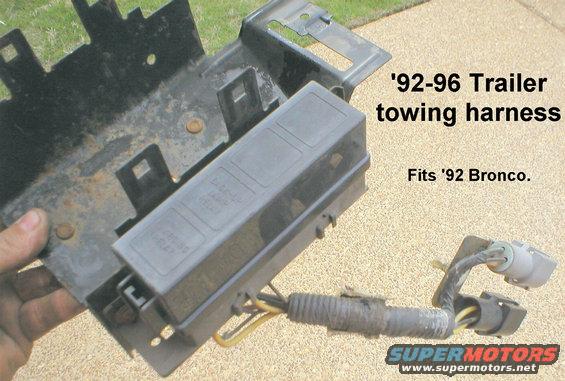 trailerrelays93.jpg SOLD Trailer towing harness & relay box for '92-96 F-series & '92 Bronco.  Relays included but not tested.  '93-96 Broncos have 4WABS and they (optionally) have the trailering package integrated into the engine compartment harness. F-series have connectors to add this section.