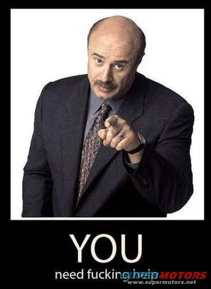 Dr. Phil pointing at viewer with text 'YOU need fucking help'