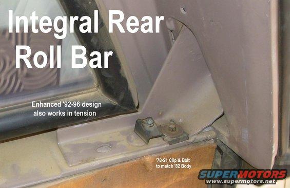 rollbar.jpg All '80-96 Broncos have a steel roll bar integrated into the rear edge of the fiberglass camper shell ('92-96 F4TB9850200A??).  In '92, the bar was improved & extended forward so it could be retained by 2 of the bolts, and the alignment pins were moved onto the bar, pointing down into the bedrails.

The bolt & clip shown are INCORRECT for this shell: 1) '92-96 Broncos don't use a clip on this bolt because of their C-pillar trim; 2) '92-96 clips are punched with a wide slot for a plastic trim-colored pushpin instead of the earlier self-drilling self-tapping oval-head screw with captive washer; 3) '92-96 bolts have a tamper T-40 head to discourage removal of the shell due to the rear shoulder belts & CHMSL.  But since this shell is installed on an '82 body tub at the moment, it requires this bolt.