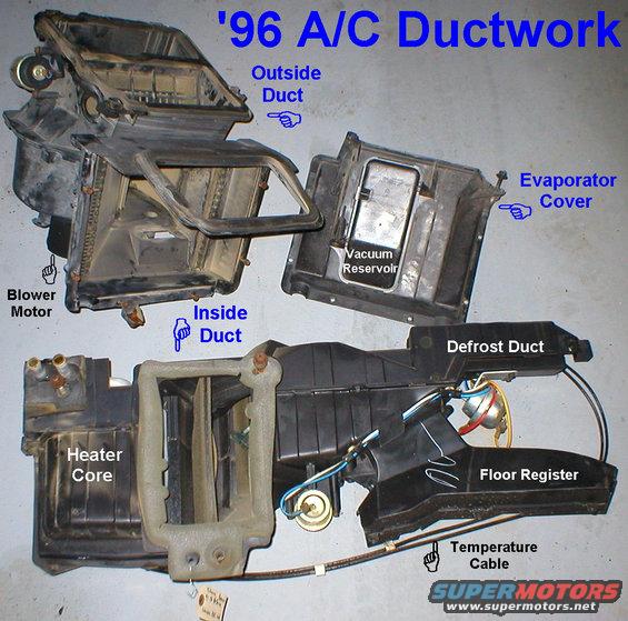 ductwork-96.jpg A/C ducts from a '96 Bronco.  Fits all '92-96 F-Series & Bronco, and all '97 Heavy Duty (old body style) with upgraded dual temperature cable.

Sold Outside duct & evaporator cover

See also:
[url=https://www.supermotors.net/registry/media/1166439][img]https://www.supermotors.net/getfile/1166439/thumbnail/hvacvac.jpg[/img][/url] . [url=http://www.supermotors.net/registry/media/724416][img]http://www.supermotors.net/getfile/724416/thumbnail/tsb950615acwhistle.jpg[/img][/url] . [url=http://www.supermotors.net/registry/media/724419][img]http://www.supermotors.net/getfile/724419/thumbnail/tsb950716blowerice.jpg[/img][/url] . [url=http://www.supermotors.net/registry/media/724438][img]http://www.supermotors.net/getfile/724438/thumbnail/tsb951110accables.jpg[/img][/url] . [url=http://www.supermotors.net/registry/media/665548][img]http://www.supermotors.net/getfile/665548/thumbnail/tsb961307hvaccable.jpg[/img][/url] . [url=http://www.supermotors.net/registry/media/265819][img]http://www.supermotors.net/getfile/265819/thumbnail/tempblendcable.jpg[/img][/url]