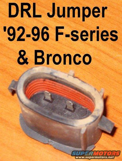 drljumper.jpg DRL Jumper for '92-96 F-series & Broncos [url=https://www.ebay.com/sch/i.html?_ssn=untod]Also available via eBay.[/url]