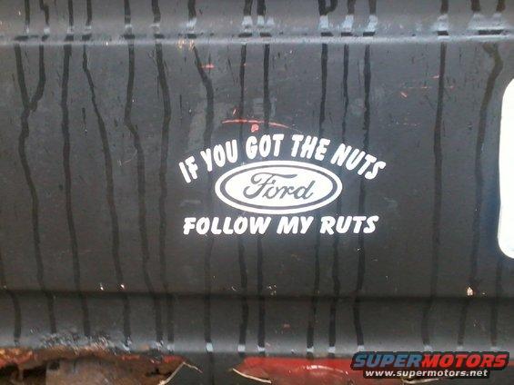 Ford emblem with 'IF YOU GOT THE NUTS FOLLOW MY RUTS' text sticker