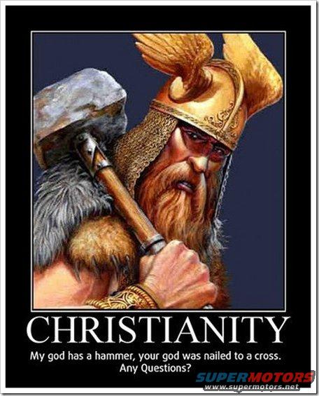Demotivational poster with Thor holding a hammer and a caption about Christianity