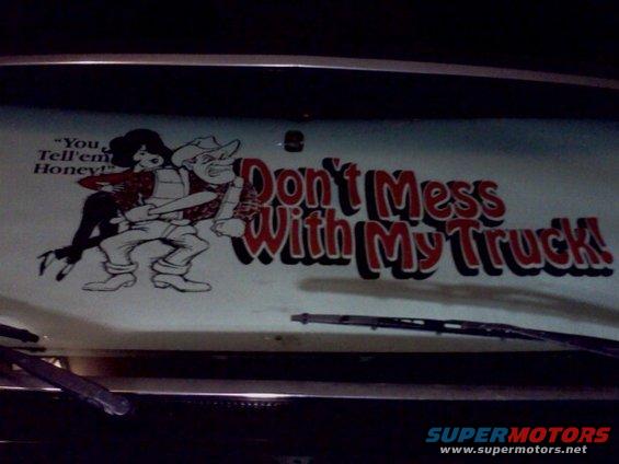 I got 100s of Truck windsheild SHADES for SALE..!..5$.....all SEC football teams, and ACC football.   And this one is my Favorite "Dont Mess with the Truck"   plenty left if any1 interested send me an email named truck shades.  