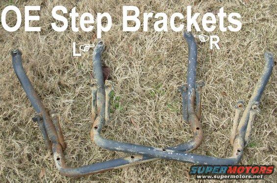 stepbracketsoe.jpg SOLD
OE Step Brackets from '94-96 Bronco or F-series (& '97 over 8500GVWR) fits '92-96 w/o drilling or '80-91 with drilling
IF THE IMAGE IS TOO SMALL, click it.

The L one (F2TZ16A507A) has a ~1/2&quot; dent on the bottom of the rear tube, and the R one (F2TZ16A506A) is beginning to rust through in 1 small spot - not enough to affect strength.  Some bolts & U-nuts are included (as shown).

See also:
[url=https://www.supermotors.net/registry/2742/76219-4][img]https://www.supermotors.net/getfile/885753/thumbnail/01stepinstalla.jpg[/img][/url]