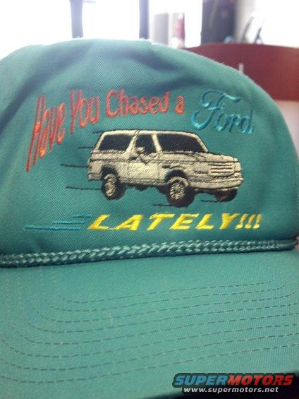 Embroidered Ford Bronco on green hat with text 'Have You Chased a Ford Lately!!!'