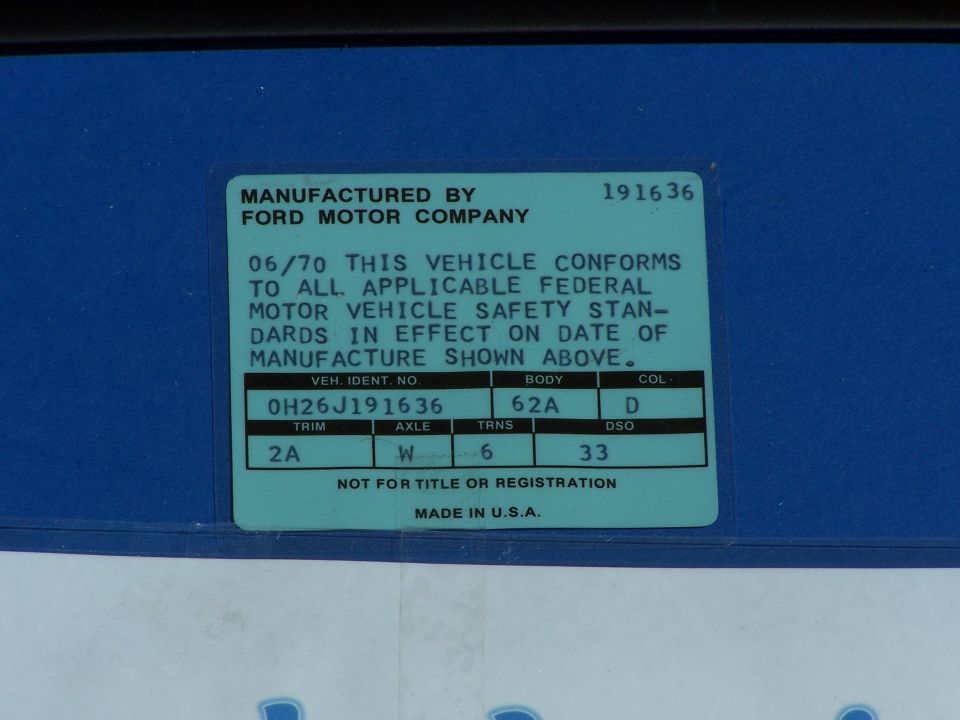 Ford door data plate dated 06/70 with VIN 0H26J191636, body 62A, color D, trim 2A, axle W and trans 6