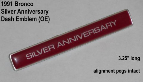 1983 Ford Bronco - OE 1991 Silver Anniversary Bronco Dash Emblem 3.25" long alignment pegs intact See also: [url=https://www.supermotors.net/registry/med…
