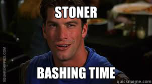 1988 Ford Bronco - A meme a man with text overlay that reads 'STONER BASHING TIME'.
