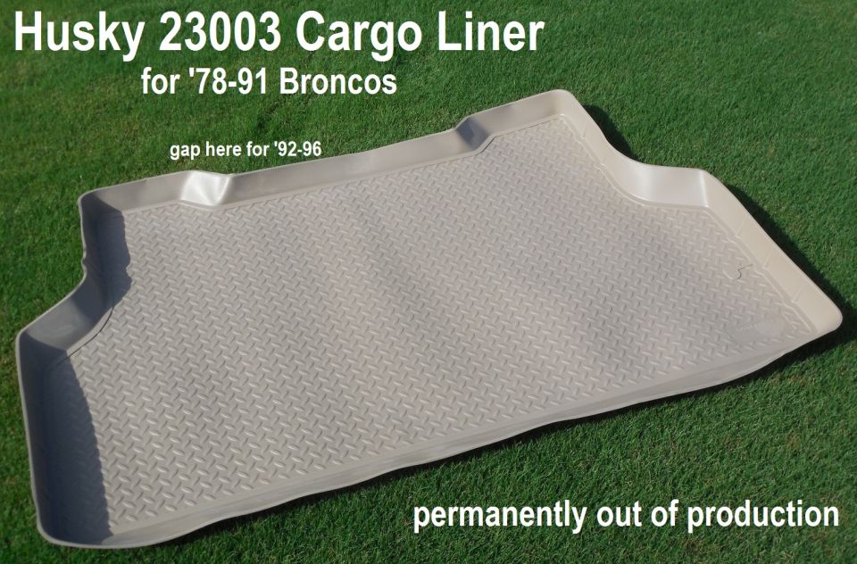 Husky 23003 Cargo Liner (tan; gray is 23002)

I don't know exactly when production stopped, but apparently at least 10 years ago.  The Husky engineering manager says they destroyed the mold.

The front set is [url=https://www.amazon.com/dp/B000CMKDXK]33002[/url].

The WeatherTech equivalents are [url=https://www.amazon.com/dp/B001GRSE7C]41015 (tan)[/url], [url=https://www.amazon.com/dp/B001GRSG6Q]42015 (gray)[/url], [url=https://www.amazon.com/dp/B0002MBPTQ]40015 (black)[/url].