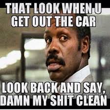 2004 Mercury Grand Marquis - A meme featuring an actor looking over his shoulder with text that reads "THAT LOOK WHEN U GET OUT THE CAR LOOK BACK AND SAY, DAMN MY SHIT…