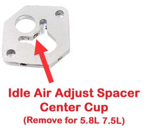 1990 Ford Bronco - This part is labeled as an Idle Air Adjust Spacer Center Cup, with instructions to remove for 5.8L and 7.5L engines.