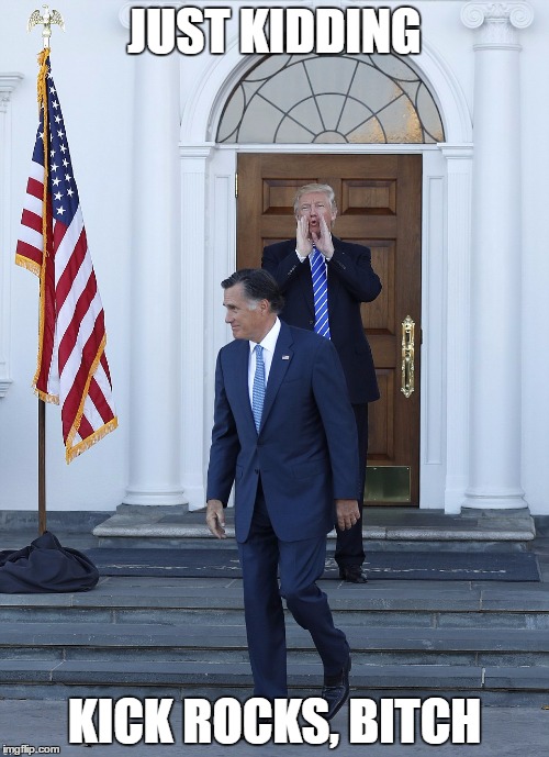 Mitt Romney walks down steps while Donald Trump shouts from doorway, with American flag to the left. Text overlay says 'JUST KIDDING' and 'KICK ROCKS BITCH'
