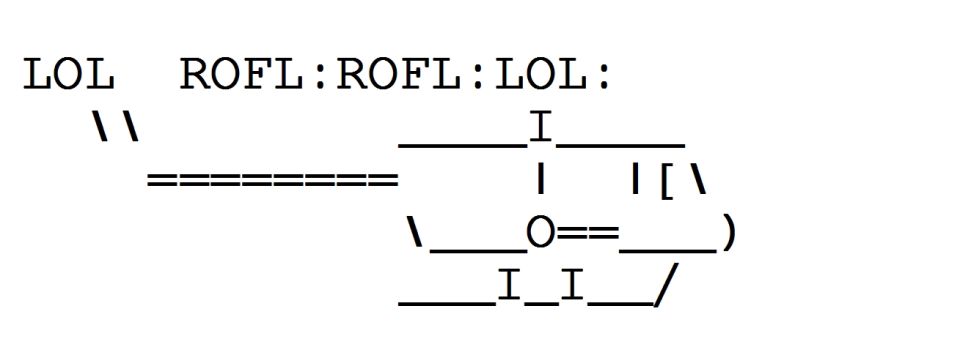ASCII text art of a vehicle with LOL and ROFL captions