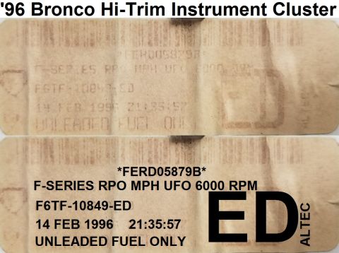 1996 Ford Bronco - Instrument cluster tag (made by Altec) The top line of text abbreviations means: RPO - regular production option (tachometer & gauges) MPH…