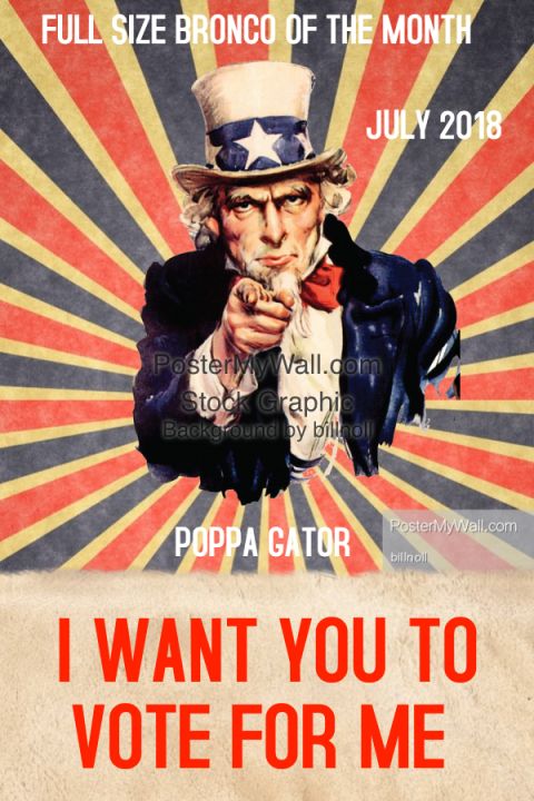 1989 Ford Bronco - This poster features Uncle Sam pointing forward, urging viewers to vote for 'Poppa Gator' for 'Full Size Bronco of the Month' in July 2018.