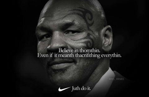 1996 Ford Bronco - A black and white portrait of Mike Tyson with text overlay that reads "Believe in thomthin. Even if it meanth thacrifiſthing everythin." an…