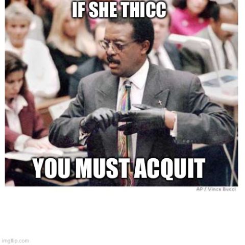 1995 Mercury Grand Marquis - A meme featuring a man in a suit and tie wearing black gloves, with text overlayed that reads "IF SHE THICC YOU MUST ACQUIT."