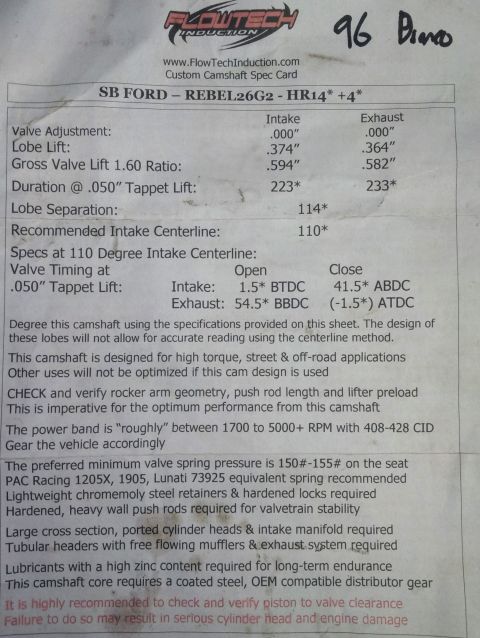 1996 Ford Bronco - my custom camshaft specs from Flowtech Induction because im running 5.13 gear ratio, have a 2800 stall torque converter, large intake and h…