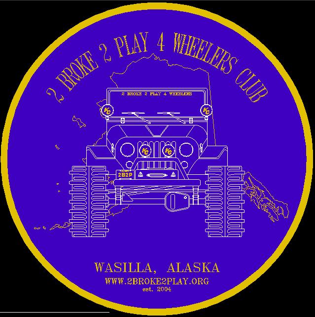 2 Broke 2 Play 4 Wheelers Club logo with a Jeep over an Alaska outline