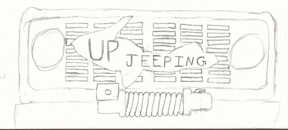 Pencil sketch of a Jeep-style grille with the hand-lettered text UP JEEPING