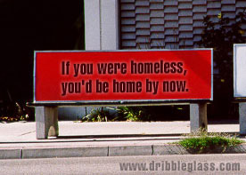 1968 Ford Mustang - A red billboard-style sign on a stand reads 'If you were homeless, you'd be home by now.' in white and black text, set outdoors near a curb…